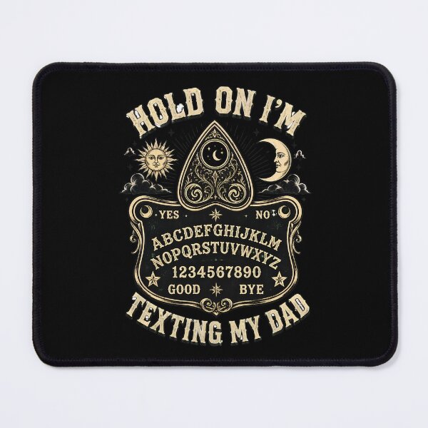 Item preview, hold on i'm texting my dad funny ouija board paranormal designed and sold by hugoinkcoast.