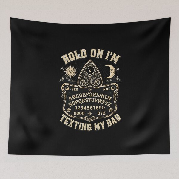 Item preview, hold on i'm texting my dad funny ouija board paranormal designed and sold by hugoinkcoast.