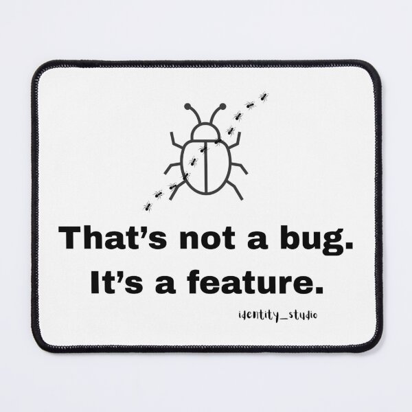 Item preview, That's Not a Bug, It's a Feature – Funny Programmer, Developer & Tech designed and sold by Identity Studio.