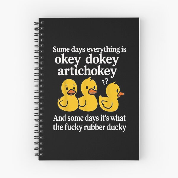 Item preview, Some Days Everything Is Okey Dokey Artichokey Funny Rubber Duck designed and sold by Glow-Paw-Studio.