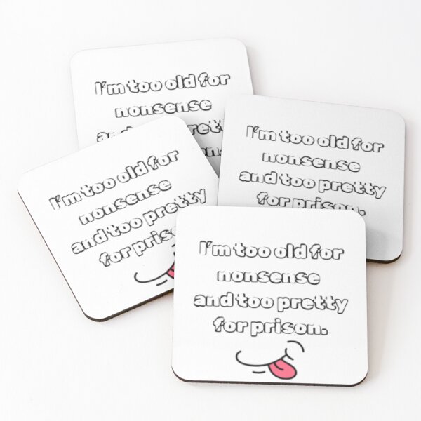 Item preview, I'm too old for nonsense and too pretty for prison designed and sold by Everlumias.