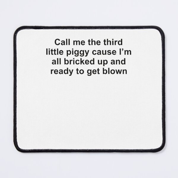 Item preview, Call Me The Third Little Piggy All Bricked Up And Ready To Get Blown designed and sold by Mind-Drift.