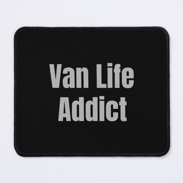 Item preview, Van Life Addict designed and sold by HideawayMtn.