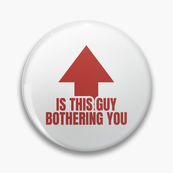 Item preview, is this guy bothering you designed and sold by Dondonmart.