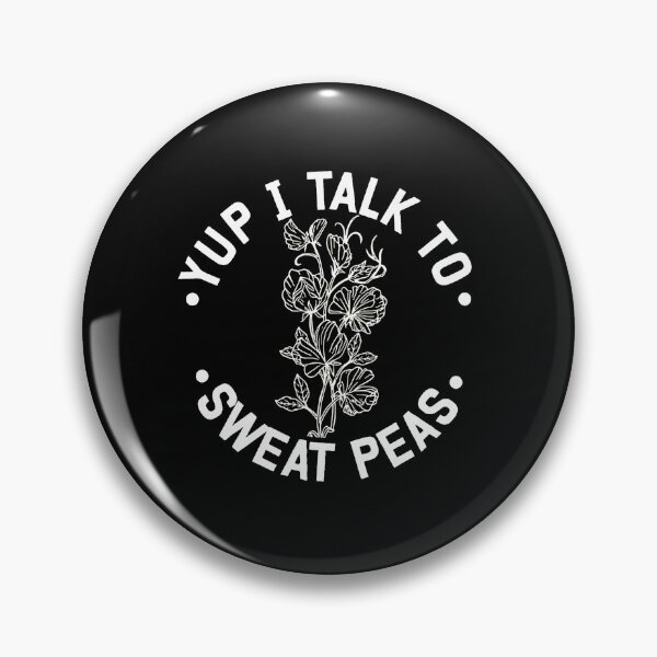 Item preview, Yup I Talk To Sweat Peas Botanical Pun designed and sold by agnes5h.