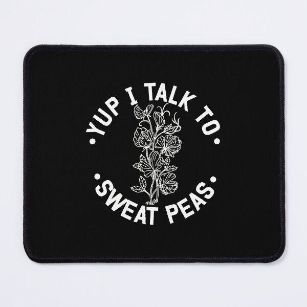 Item preview, Yup I Talk To Sweat Peas Botanical Pun designed and sold by agnes5h.