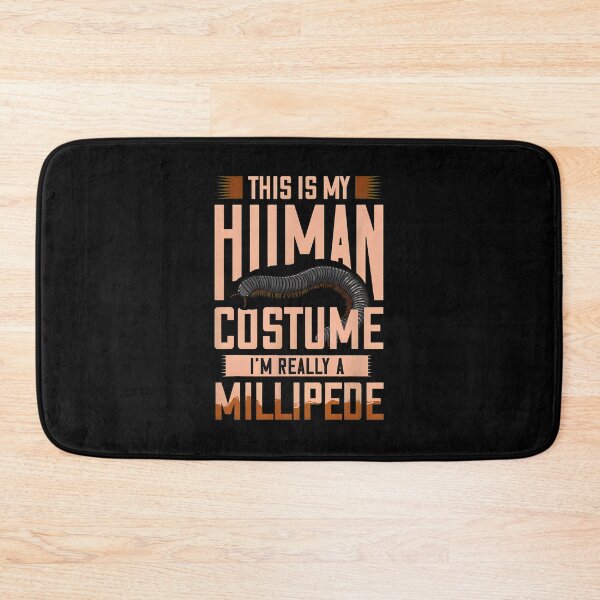 Item preview, This Is My Human Costume I'm Really A Millipede designed and sold by johnnymih.