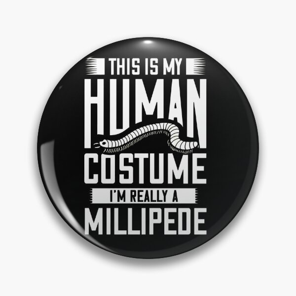 Item preview, This Is My Human Costume I'm Really A Millipede designed and sold by jankelauv.