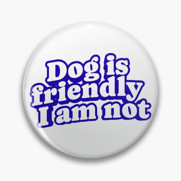 Item preview, Dog is friendly I am not designed and sold by Neadoodles.