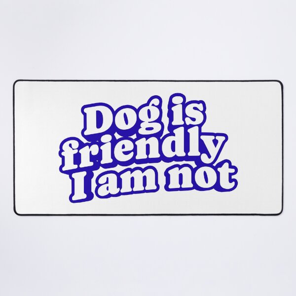Item preview, Dog is friendly I am not designed and sold by Neadoodles.