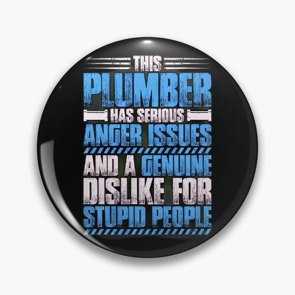 Item preview, This Plumber Has Serious Anger Issues Funny Quote designed and sold by johnnymih.