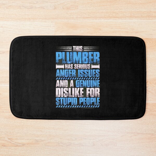 Item preview, This Plumber Has Serious Anger Issues Funny Quote designed and sold by johnnymih.
