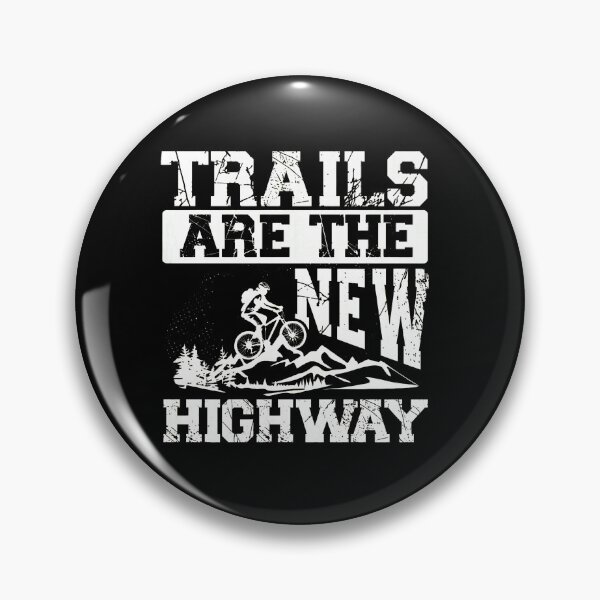 Item preview, Trails Are The New Highway Mountain Bike Design designed and sold by jankelauv.