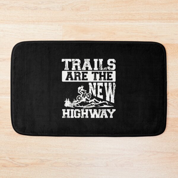 Item preview, Trails Are The New Highway Mountain Bike Design designed and sold by jankelauv.