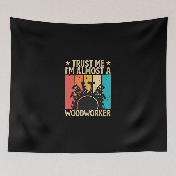 Item preview, Trust Me I'm Almost A Woodworker Retro Design designed and sold by agnes5h.