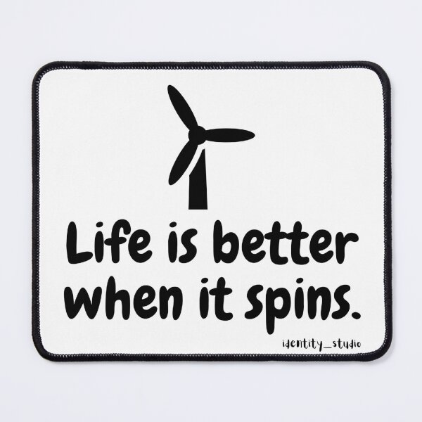 Item preview, Life Is Better When It Spins – Funny Wind Energy & Wind Turbine designed and sold by Identity Studio.