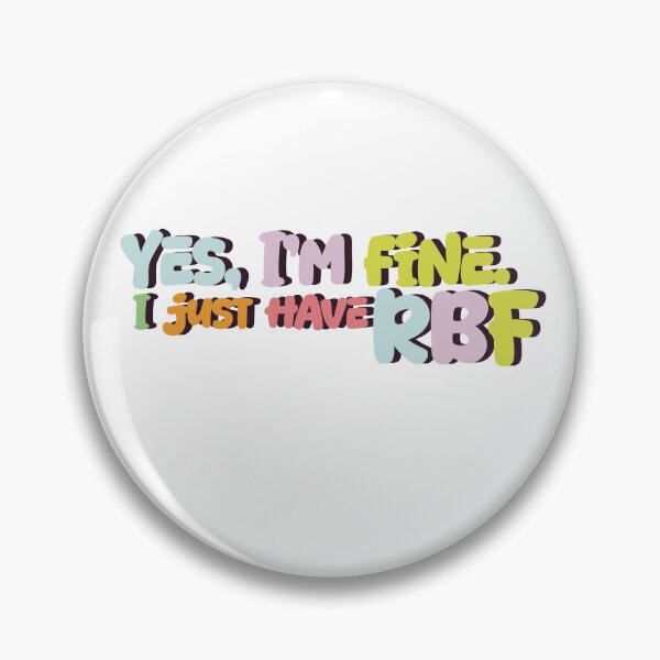 Item preview, Yes, I'm Fine. I Just Have RBF designed and sold by sleepyheadedbb.