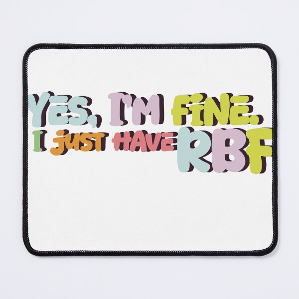 Item preview, Yes, I'm Fine. I Just Have RBF designed and sold by sleepyheadedbb.