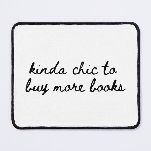 Item preview, Kinda Chic To Buy More Books designed and sold by The Turquoise Brush.