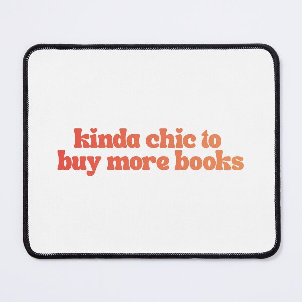 Item preview, Kinda Chic To Buy More Books designed and sold by The Turquoise Brush.