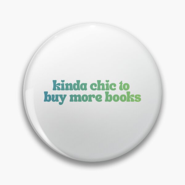 Item preview, Kinda Chic To Buy More Books designed and sold by The Turquoise Brush.