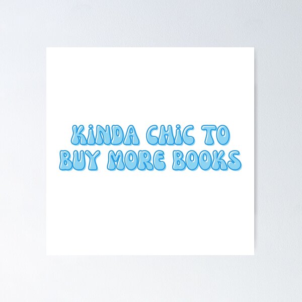 Item preview, Kinda Chic To Buy More Books designed and sold by The Turquoise Brush.