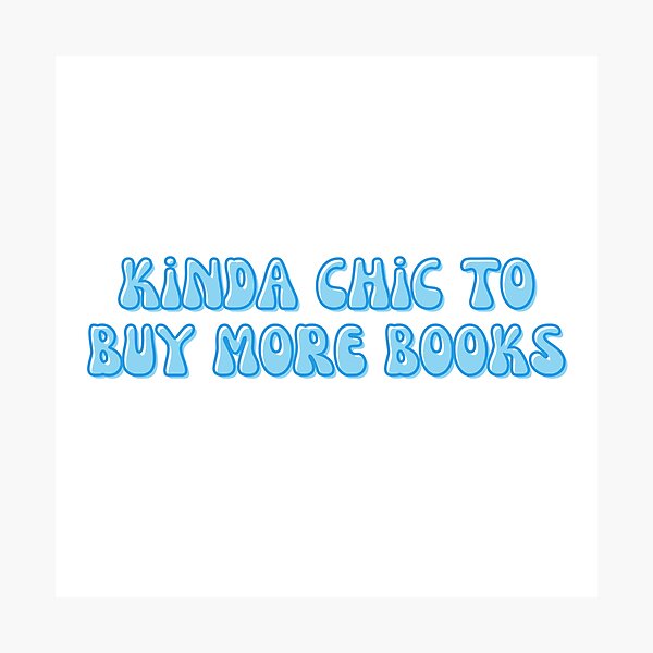 Item preview, Kinda Chic To Buy More Books designed and sold by The Turquoise Brush.