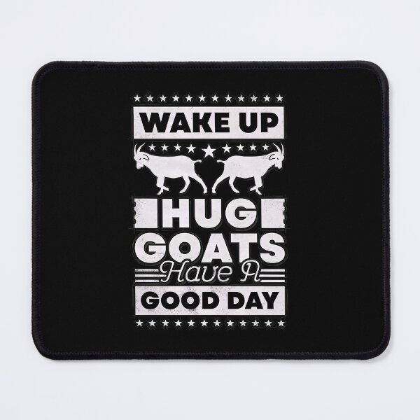 Item preview, Wake Up Hug Goats Have A Good Day Funny Animal Lover designed and sold by anitabdxeile.
