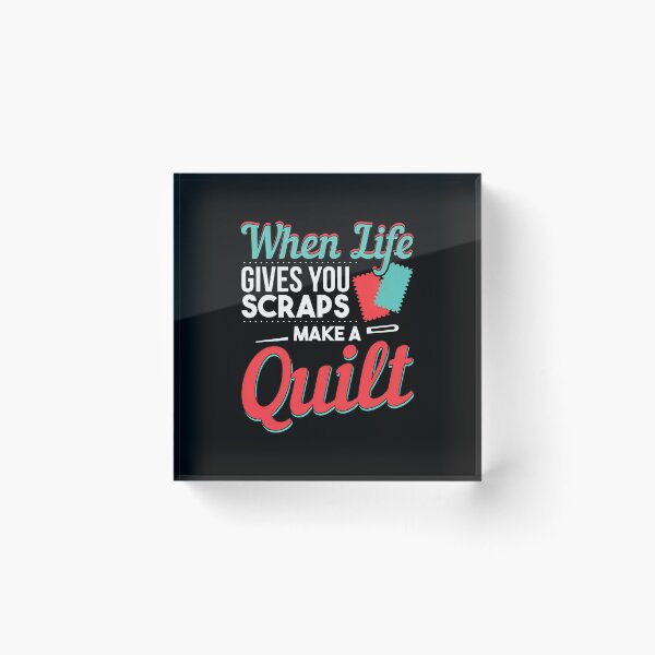 Item preview, When Life Gives You Scraps Make A Quilt designed and sold by macvwsawada.