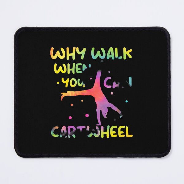 Item preview, Why Walk When You Can Cartwheel Tie Dye designed and sold by aucesangl.