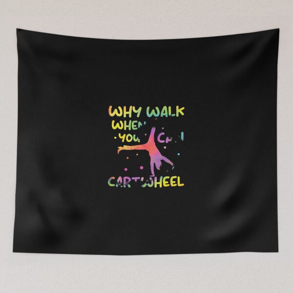 Item preview, Why Walk When You Can Cartwheel Tie Dye designed and sold by aucesangl.