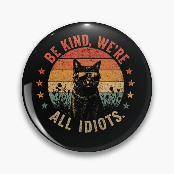 Item preview, Be Kind, We're All Idiots Funny Cat Lover Sarcasm Quote designed and sold by JonesFlora2025.