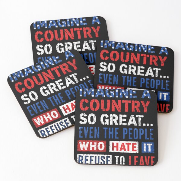 Item preview, Imagine A Country So Great... Even The People Who Hate It Refuse To Leave American Patriotism designed and sold by JonesFlora2025.