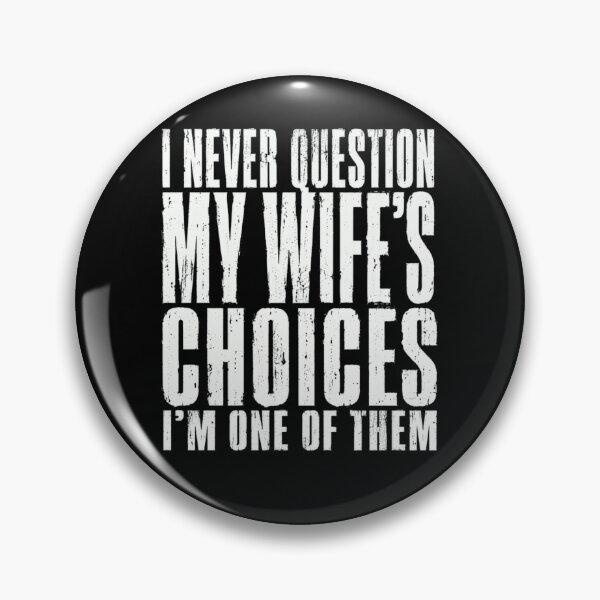 Item preview, I Never Question My Wife's Choices I'm One Of Them Funny Husband Marriage Gift designed and sold by RetroMini2026.