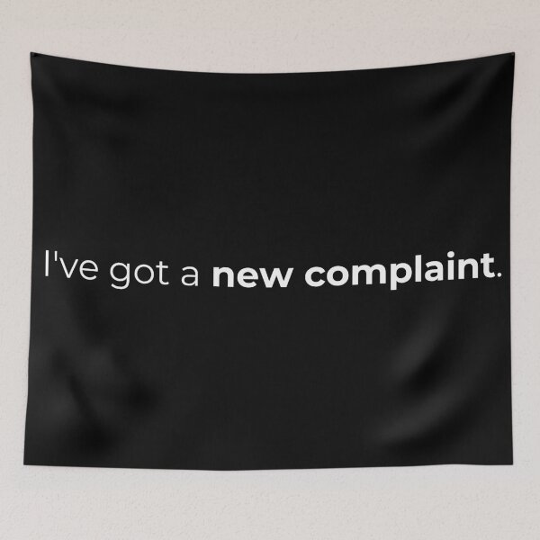 Item preview, I've Got A New Complaint designed and sold by Avohai!.