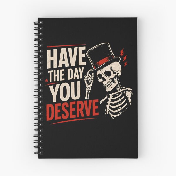 Item preview, Have The Day You Deserve Sarcastic Skeleton Quote Dark Humor Goth Rebel designed and sold by JonesFlora2025.