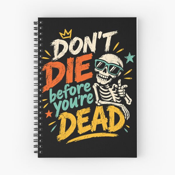 Item preview, Don't Die Before You're Dead Life Philosophy Mortality Dark Humor designed and sold by RetroMini2026.