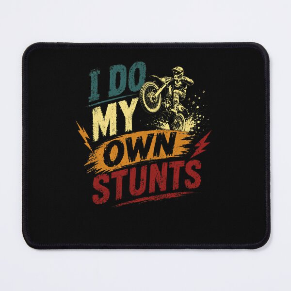 Item preview, I Do My Own Stunts Motocross Dirt Bike Rider Extreme Sports Enthusiast designed and sold by RetroMini2026.