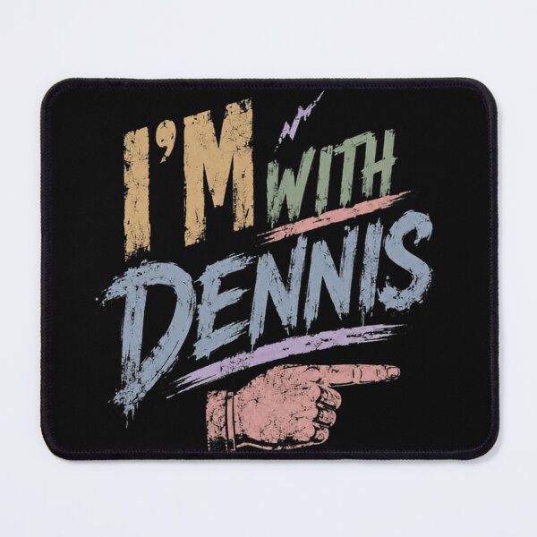 Item preview, I'm With Dennis Name Friend Family Humor Statement designed and sold by JonesFlora2025.