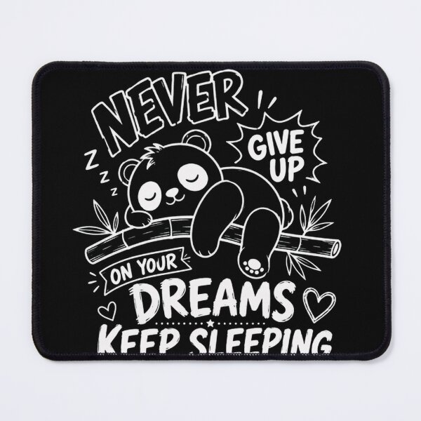 Item preview, Never Give Up On Your Dreams Keep Sleeping Funny Panda Sleep Lover designed and sold by JonesFlora2025.