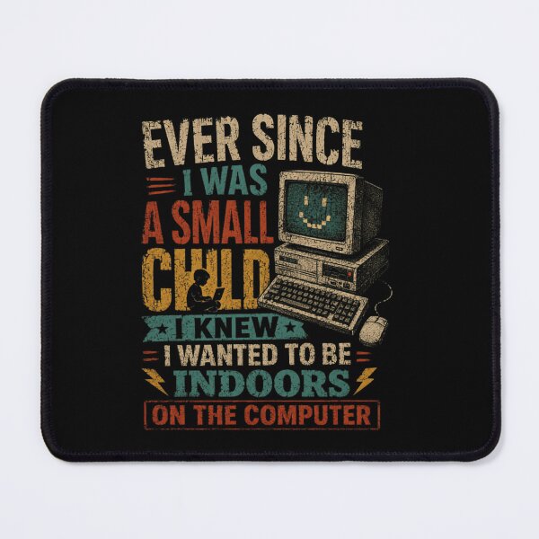 Item preview, Ever Since I Was A Small Child I Knew I Wanted To Be Indoors On The Computer | Retro Computer Programmer Introvert Gamer designed and sold by RetroMini2026.