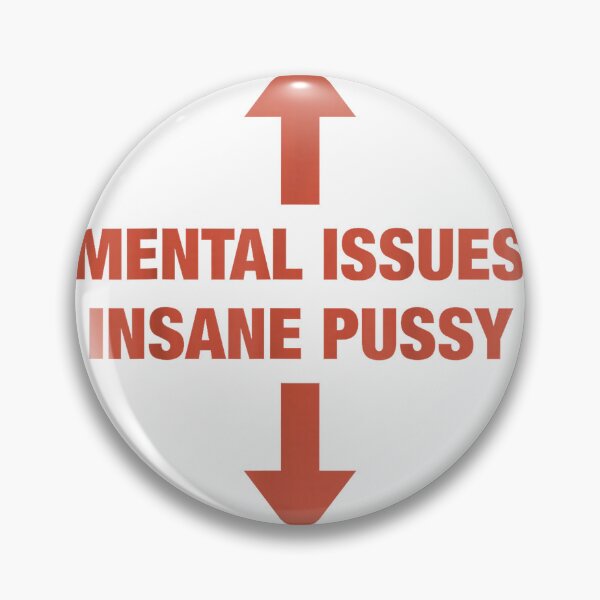 Item preview, Mental Issues Insane Pussy Adult Dark Humor Quote T-Shirt designed and sold by Pahagh19.