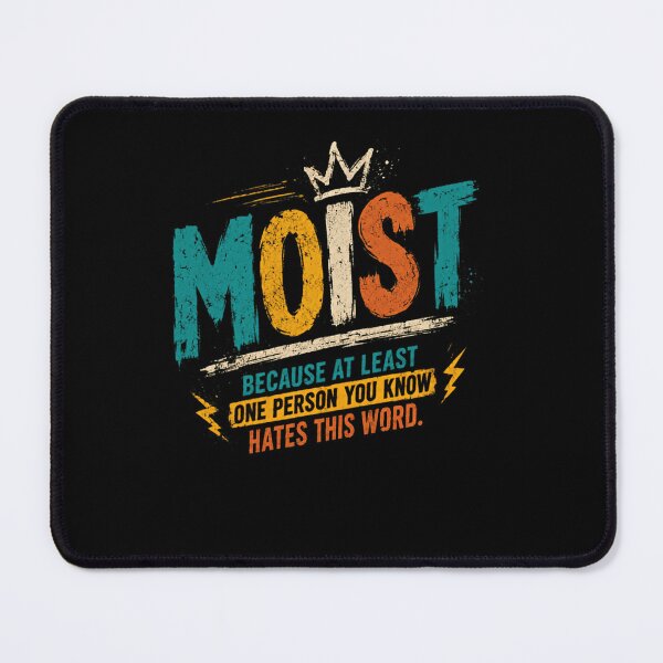 Item preview, Moist Because At Least One Person You Know Hates This Word Funny Sarcastic Humor designed and sold by RetroMini2026.