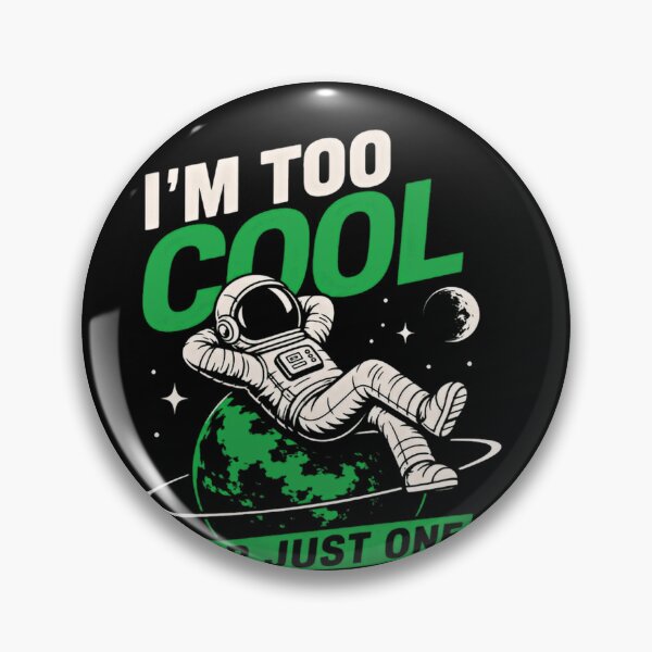 Item preview, I'm Too Cool For Just One Planet Astronaut Space Universe designed and sold by JonesFlora2025.