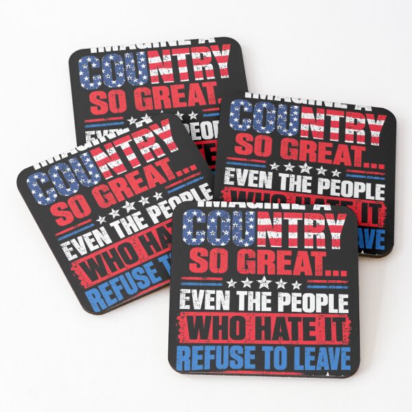 Item preview, Imagine A Country So Great... Even The People Who Hate It Refuse To Leave USA Patriot Conservative Pride designed and sold by JonesFlora2025.