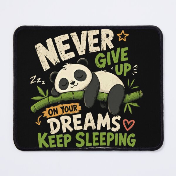 Item preview, Never Give Up On Your Dreams Keep Sleeping Panda Humor Sleep Lover Dreamer designed and sold by JonesFlora2025.