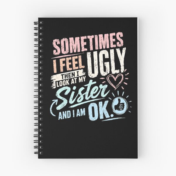Item preview, Sometimes I Feel Ugly Then I Look At My Sister And I Am Ok Funny Sister Sibling Family Gift designed and sold by RetroMini2026.