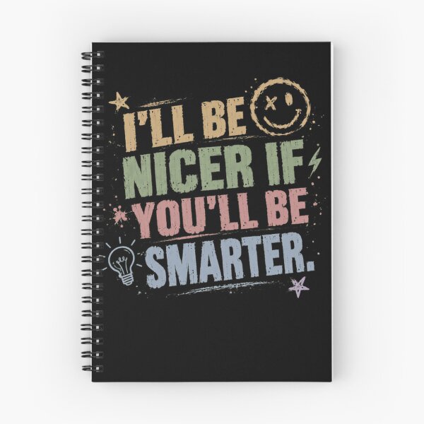 Item preview, I'll Be Nicer If You'll Be Smarter Sarcastic Humor Witty Quote designed and sold by HumansStuck12.