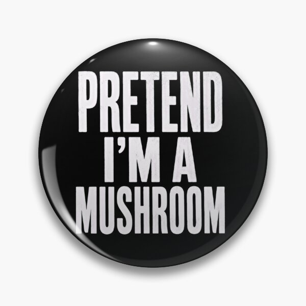 Item preview, Pretend I'm A Mushroom Funny Halloween Costume Fungi Lover designed and sold by SkeletonsDanger.