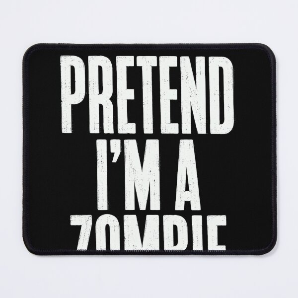 Item preview, Pretend I'm A Zombie Halloween Costume Party designed and sold by SkeletonsDanger.